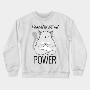 Peaceful mind power Crewneck Sweatshirt